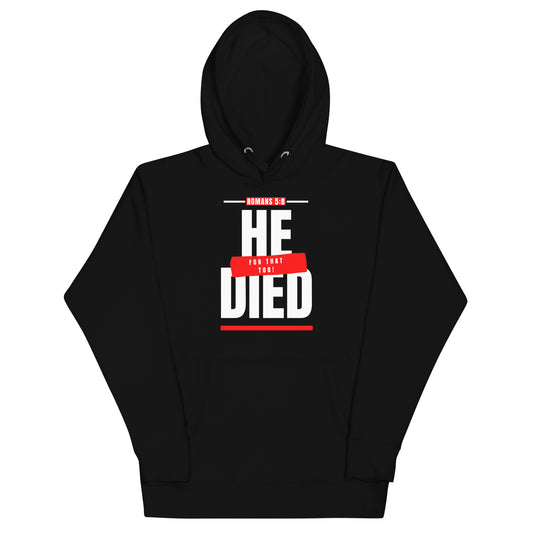 He Died For That Too Hoodie