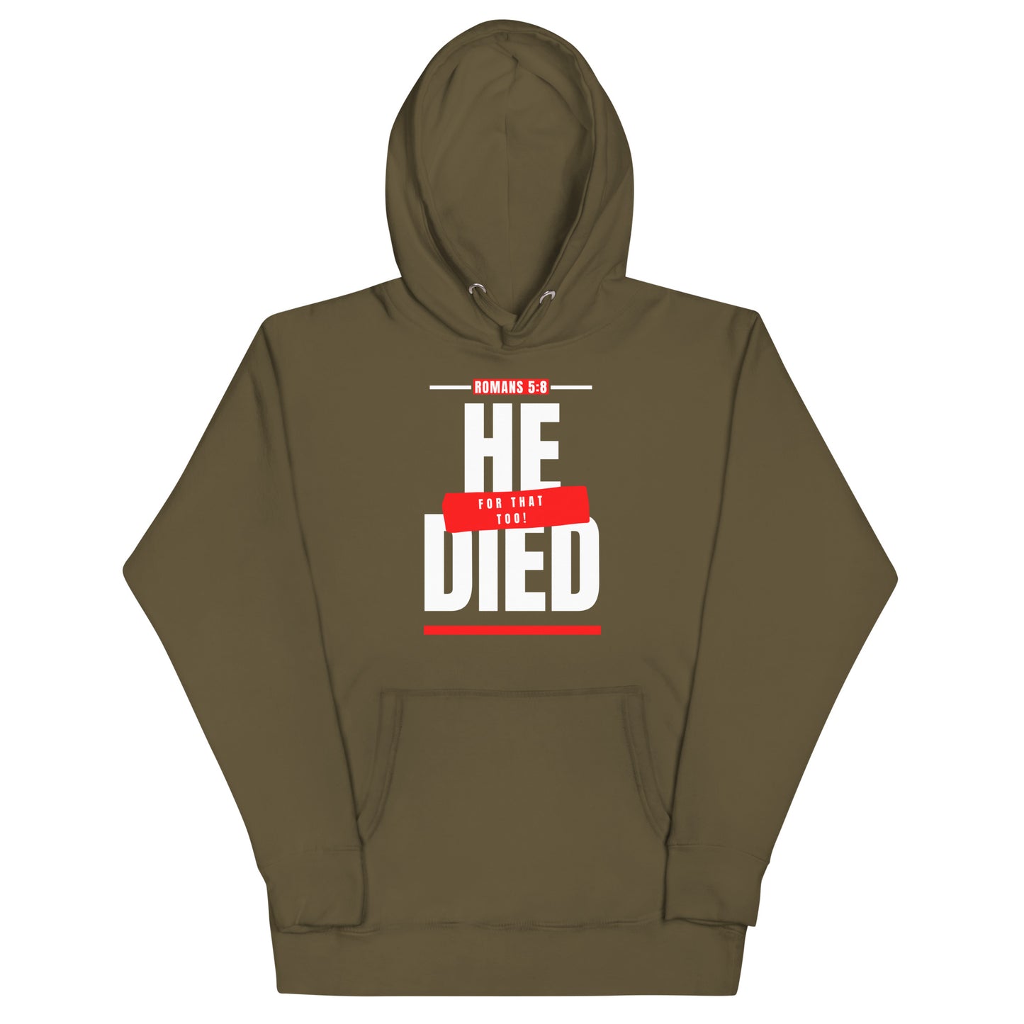 He Died For That Too Hoodie